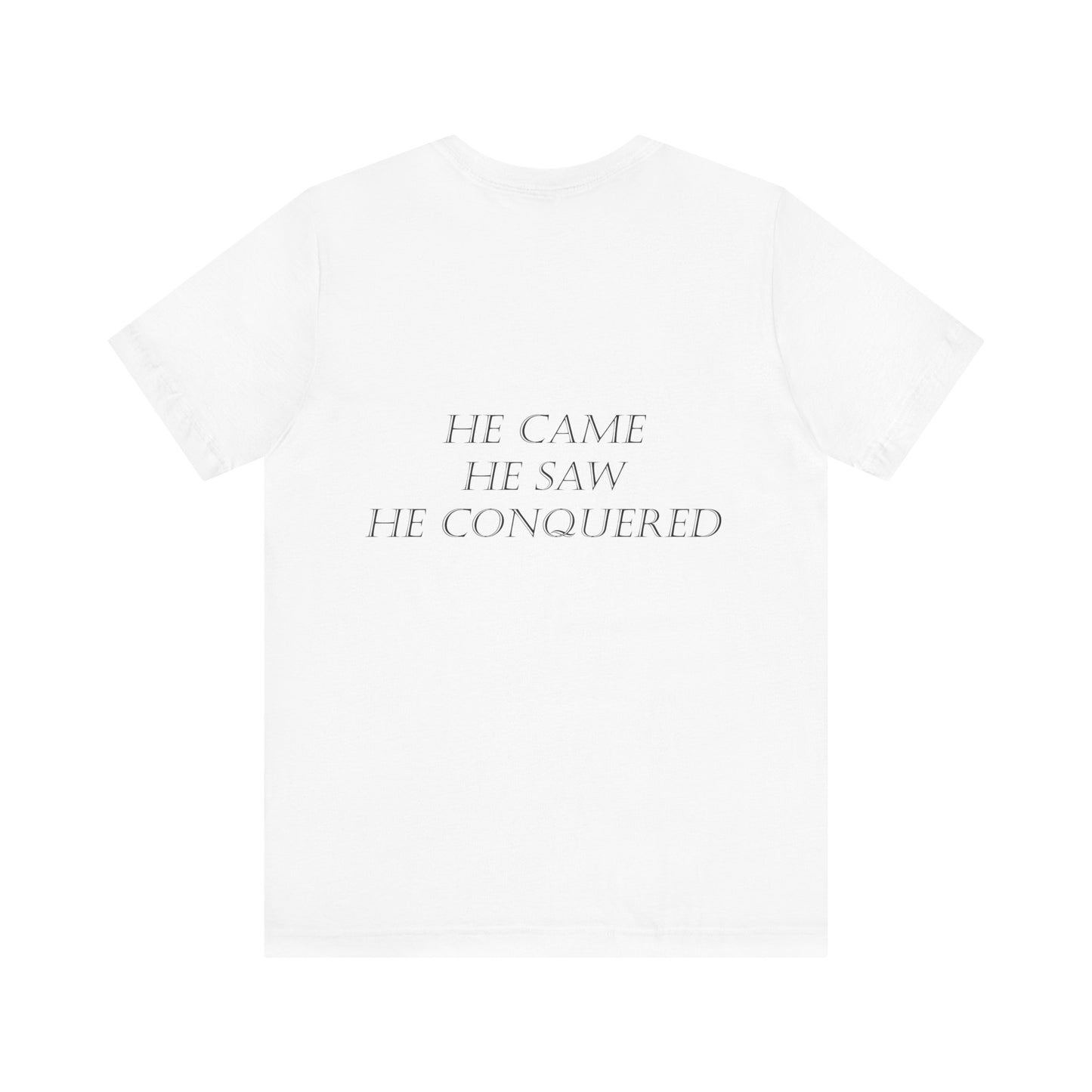 He Came, He Saw, He Conquered