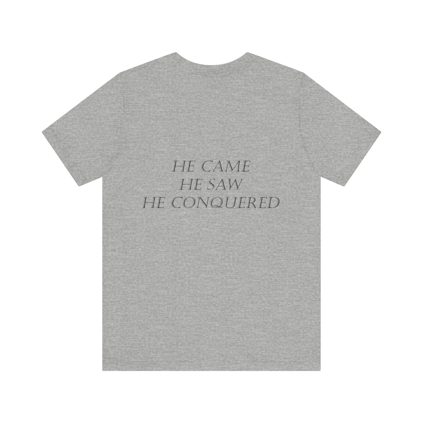 He Came, He Saw, He Conquered