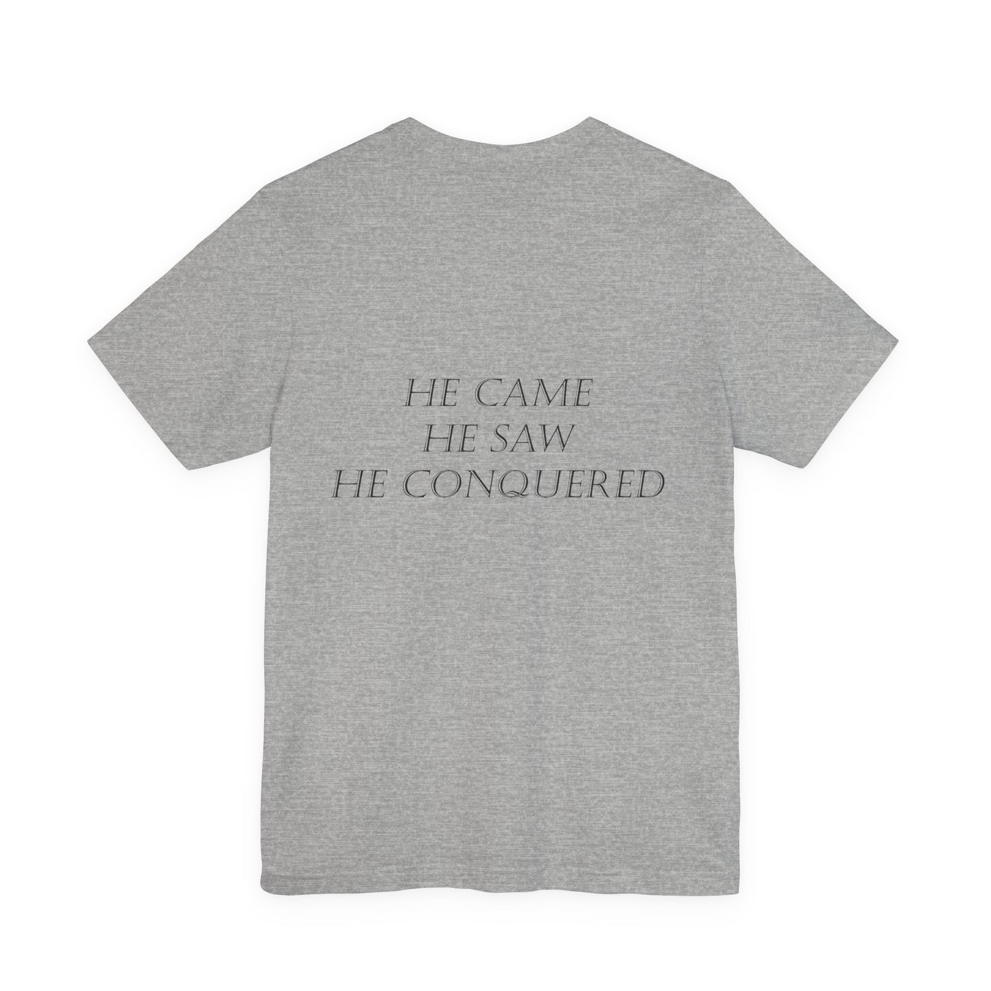 He Came, He Saw, He Conquered