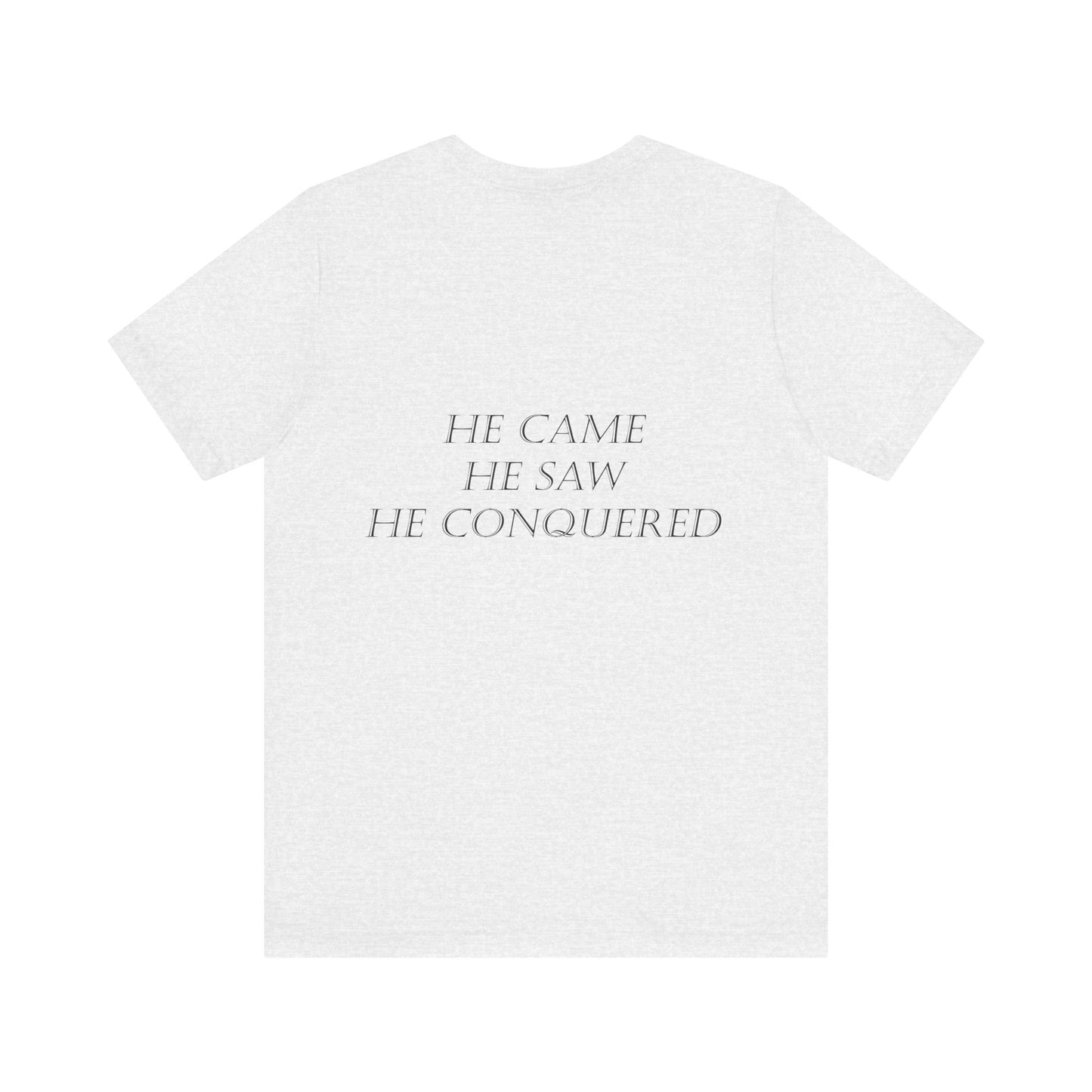 He Came, He Saw, He Conquered