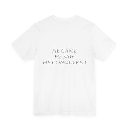 He Came, He Saw, He Conquered