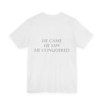 He Came, He Saw, He Conquered