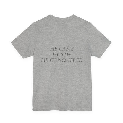 He Came, He Saw, He Conquered