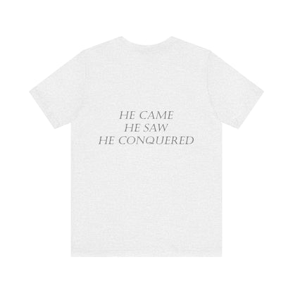 He Came, He Saw, He Conquered